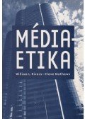 Rivers, W. L.,Mathews, C. - Médiaetika