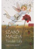 Szabó Magda - Tündér Lala