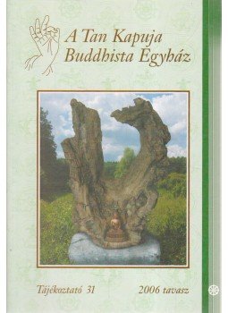 -- - A Tan Kapuja Buddhista Egyház tájékoztató 31. -- - A Tan Kapuja Buddhista Egyház tájékoztató 31., 2006 antikvár könyv