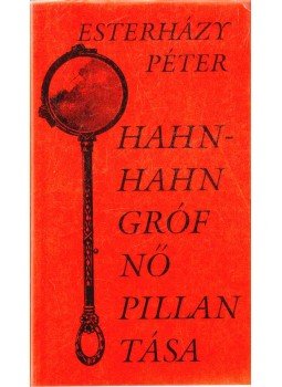Esterházy Péter - Hahn-Hahn grófnő pillantása Esterházy Péter - Hahn-Hahn grófnő pillantása, Budapest 1991 antikvár könyv