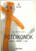 Hans-Michael Koetzle - Fotóikonok 2. 1928-1991
