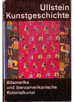 Westheim, Paul, Kelemen Pál - Die Kunst Alt-Mexikos; Außermexikanische Kunst Altamerikas Westheim, Paul, Kelemen Pál - Die Kunst Alt-Mexikos; Außermexikanische Kunst Altamerikas, 1964 antikvár könyv