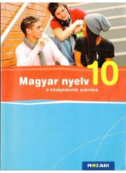 Fráter Adrienne - Magyar nyelv 10. a középiskolák számára Fráter Adrienne - Magyar nyelv 10. a középiskolák számára, Szeged 2013 antikvár könyv