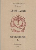 Lükő Gábor - Gyökereink 7.