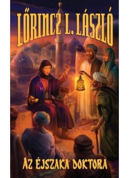 LŐRINCZ L. LÁSZLÓ - Az éjszaka doktora LŐRINCZ L. LÁSZLÓ - Az éjszaka doktora, Budapest 2014 antikvár könyv