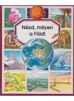Vandewiele, Agnes, Emilie Beaumont - Nézd, milyen a Föld! Vandewiele, Agnes, Emilie Beaumont - Nézd, milyen a Föld!, Budapest 2003 antikvár könyv
