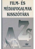 Muhi Klára,Pápai Zsolt,Varró Attila,Vidovszky György,Hártai László - Film- és médiafogalmak kisszótára (Dedikált)