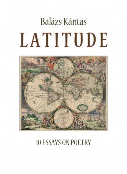 Balázs Kántás - Latitude - 10 Essays on poetry Balázs Kántás - Latitude - 10 Essays on poetry, null 2016 antikvár könyv