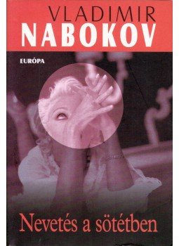 Vladimir Nabokov - Nevetés a sötétben Vladimir Nabokov - Nevetés a sötétben, Budapest 2007 antikvár könyv