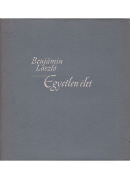 Benjámin László - Egyetlen élet Benjámin László - Egyetlen élet, Budapest 1957 antikvár könyv