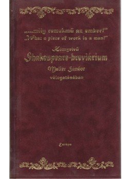 Maller Sándor, William Shakespeare - Kétnyelvű Shakespeare-breviárium Maller Sándor, William Shakespeare - Kétnyelvű Shakespeare-breviárium, Budapest 1999 antikvár könyv