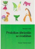 Bessenyei Antal - Praktikus ábrázolás az óvodában