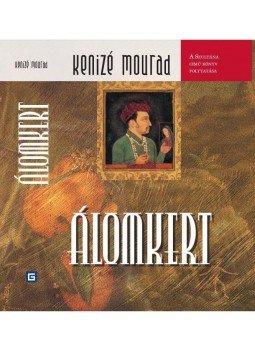 Kenizé Mourad - Álomkert, null 2007 antikvár könyv
