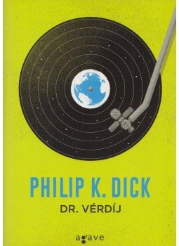 Philip K. Dick - Dr. Vérdíj Philip K. Dick - Dr. Vérdíj, Budapest 2016 antikvár könyv