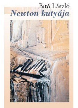 Bitó László - Newton kutyája Bitó László - Newton kutyája, 2016 antikvár könyv
