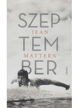 Jean Mattern - Szeptember Jean Mattern - Szeptember, Budapest 2016 antikvár könyv