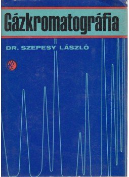 Dr. Szepesy László - Gázkromatográfia Dr. Szepesy László - Gázkromatográfia, Budapest 1970 antikvár könyv