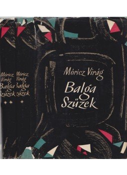 Móricz Virág - Balga szüzek I-II. Móricz Virág - Balga szüzek I-II., Budapest 1961 antikvár könyv