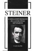 Rudolf Steiner - A SZELLEMTUDOMÁNYOK ÉS A GYÓGYÍTÁS MŰVÉSZETE