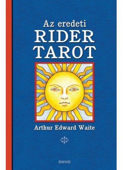 Arthur Edward Waite - Az eredeti RIDER TAROT Arthur Edward Waite - Az eredeti RIDER TAROT, null 2016 antikvár könyv