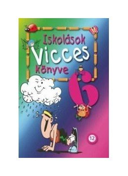 . - Iskolások vicces könyve 6. . - Iskolások vicces könyve 6., null 2012 antikvár könyv