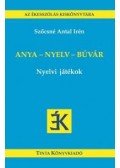 Szőcsné Antal Irén - Anya - nyelv - búvár