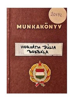 Horváth Júlia Borbála - Munkakönyv Horváth Júlia Borbála - Munkakönyv, 2016 antikvár könyv