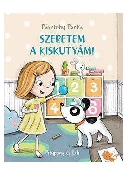PÁSZTOHY PANKA - Szeretem a kiskutyám! PÁSZTOHY PANKA - Szeretem a kiskutyám!, null 2016 antikvár könyv