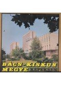 Szabó Csaba (szerk.) - Bács-Kiskun megye képekben