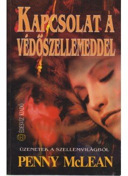 McLean, Penny - Kapcsolat a Védőszellemeddel, Budapest 1995 antikvár könyv