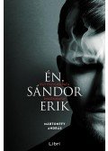 Mártonffy András - Én, Sándor Erik