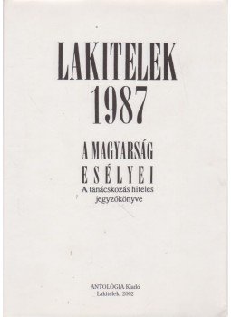 Agócs Sándor (szerk.), Medvigy Endre (szerk.) - Lakitelek 1987 - A magyarság esélyei Agócs Sándor (szerk.), Medvigy Endre (szerk.) - Lakitelek 1987 - A magyarság esélyei, Lakitelek 2002 antikvár könyv