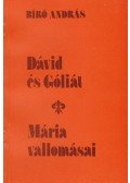 Bíró András - Dávid és Góliát / Mária vallomásai