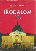 Mohácsy Károly - Színes irodalom a középiskolák 11. évfolyama számára