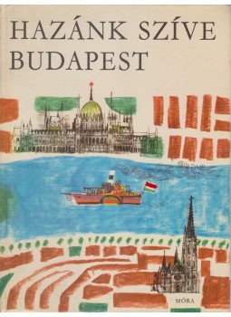 Ruffy Péter - Hazánk szíve Budapest Ruffy Péter - Hazánk szíve Budapest, Budapest 1968 antikvár könyv