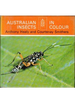 Anthony Healy, Courtenay Smithers - Australian Insects in Colour Anthony Healy, Courtenay Smithers - Australian Insects in Colour, 1971 antikvár könyv