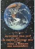 Urr Nagy Kálmán - Az Egyesült Föld 2010 vafy az Egyesült Bolygók 2020 - Miért ne? Nyugi a rémálom már elkezdődött! V. rész