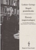 Lukács György - Megélt gondolkodás - Életrajz magnószalagon