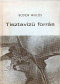 Bodor Miklós - Tiszavizű forrás (dedikált)