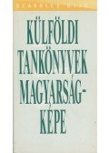 Szabolcs Ottó - Külföldi tankönyvek magyarságképe