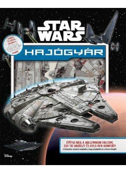 Wallace, Daniel - Star Wars - Hajógyár Wallace, Daniel - Star Wars - Hajógyár, Budapest 2016 antikvár könyv