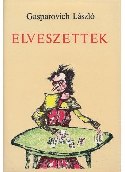 Gasparovich László - Elveszettek Gasparovich László - Elveszettek, Budapest 1984 antikvár könyv