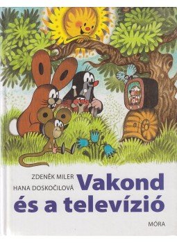 Doskocilová, Hana - Vakond és a televízió Doskocilová, Hana - Vakond és a televízió, Budapest 2007 antikvár könyv