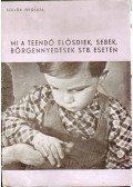 Pikler Emmi - Mi a teendő élősdiek, sebek, bőrgennyedések, stb. esetén