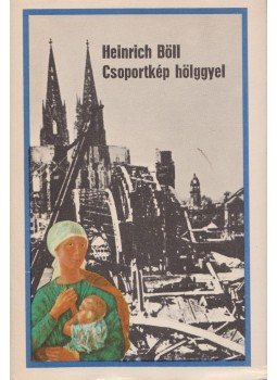 Heinrich Böll - Csoportkép hölggyel Heinrich Böll - Csoportkép hölggyel, Budapest 1980 antikvár könyv