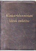Dr. Kovács Sándor,Dr. Csordás Jenő,Kelemen Endre - Klinikai-laboratóriumi leletek értékelése