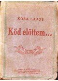 Kósa Lajos - Köd előttem, köd utánam... (dedikált)