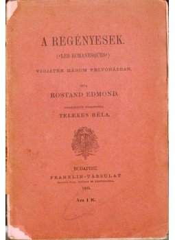 ROSTAND, EDMOND - A regényesek ROSTAND, EDMOND - A regényesek, Budapest 1903 antikvár könyv