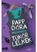 Papp Dóra - Tükörlelkek - Második rész