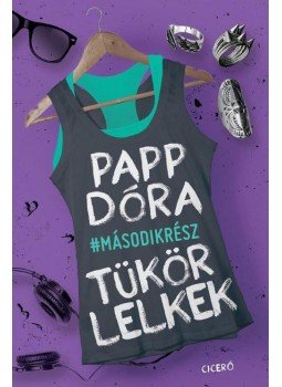 Papp Dóra - Tükörlelkek - Második rész Papp Dóra - Tükörlelkek - Második rész, Budapest 2016 antikvár könyv